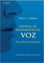 Livro - Manual de Tratamento da Voz - da Pediatria à Geriatria - Andrews - Cengage Learning