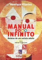 Livro - Manual do infinito - Relatos de uma pessoa autista Livro - Manual do infinito - Relatos de uma pessoa autista