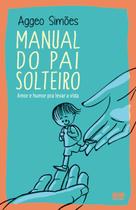 Livro - Manual do pai solteiro Livro - Manual do pai solteiro