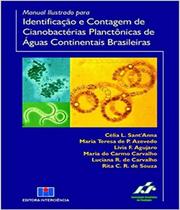 Livro - Manual Ilustrado para Identificação e Contagem de Cianobactérias Planctônicas de Águas Continentais - SantAnna - Interciência