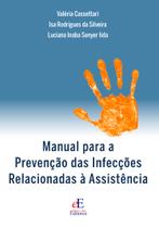Livro - Manual para a Prevenção das Infecções Relacionadas à Assistência Livro - Manual para a Prevenção das Infecções Relacionadas à Assistência