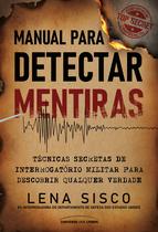 Livro - Manual para detectar mentiras: técnicas secretas de interrogatório militar para descobrir qualquer verdade