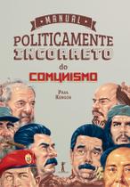 Livro - Manual Politicamente Incorreto do Comunismo Livro - Manual Politicamente Incorreto do Comunismo