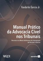 Livro - Manual Prático Da Advocacia Cível Nos Tribunais - 1ª Edição 2025 Livro - Manual Prático Da Advocacia Cível Nos Tribunais - 1ª Edição 2025