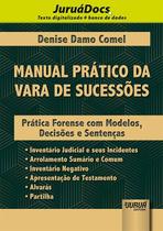 Livro - Manual Prático da Vara de Sucessões - Prática Forense com Modelos, Decisões e Sentenças