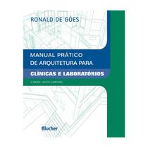 Livro - Manual Prático de Arquitetura para Clínicas e Laboratórios - Góes