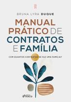 Livro - Manual Prático de Contratos e Família - Com Quantos Contratos se faz uma Família ? - 1ª Ed - 2025