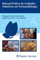 Livro - Manual Prático de Cuidados Paliativos em Fonoaudiologia