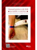 Livro Manual Prático De Ilib Na Saúde e Estética Irradiação Intravascular do Sangue com Laser