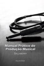 Livro Manual Prático de Produção Musical por Sallaberry