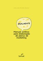 Livro - Manual realmente prático para elaboração de plano de marketing Livro - Manual realmente prático para elaboração de plano de marketing