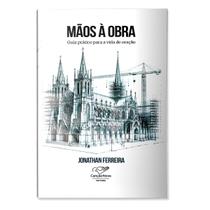 Livro Mãos a Obra : Guia Prático para a Vida de Oração - Jonathan Ferreira Livro Mãos a Obra : Guia Prático para a Vida de Oração - Jonathan Ferreira