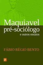 Livro - Maquiavel pré-sociólogo e outros ensaios