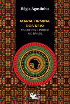 Livro - Maria Firmina dos Reis: mulheres e poder no Brasil