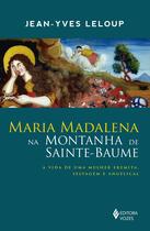 Livro - Maria Madalena na montanha de Sainte-Baume Livro - Maria Madalena na montanha de Sainte-Baume