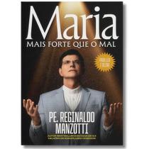 Livro Maria, Mais Forte Que O Mal - Para Ler e Rezar - Pe. Reginaldo Manzotti Editora Petra Livro Maria, Mais Forte Que O Mal - Para Ler e Rezar - Pe. Reginaldo Manzotti Editora Petra