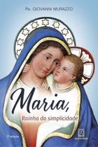 Livro - Maria, Raínha da símplícídade