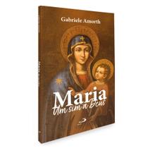 Livro Maria um Sim a Deus - Gabriele Amorth Livro Maria um Sim a Deus - Gabriele Amorth