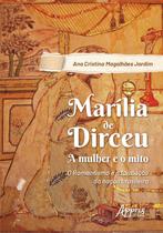 Livro - Marília de dirceu: a mulher e o mito; o romantismo e a formação da nação brasileira