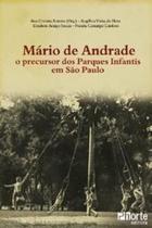 Livro - Mário de Andrade - O Percurso dos Parques Infantins em São Paulo - Arantes - Phorte