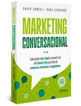Livro - Marketing Conversacional - Como gerar mais leads e convertê-los em clientes fiéis por meio de conversas relevantes e engajadoras Livro - Marketing Conversacional - Como gerar mais leads e convertê-los em clientes fiéis por meio de conversas relevantes e engajadoras