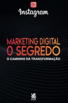 Livro - Marketing Digital O Segredo - Instagram - Camelot Editora