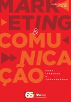Livro - Marketing e Comunicação - Para inspirar e transformar Livro - Marketing e Comunicação - Para inspirar e transformar