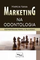 Livro - Marketing na odontologia - Estratégias para o sucesso Livro - Marketing na odontologia - Estratégias para o sucesso
