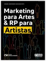Livro - Marketing Para Artes & Rp Para Artistas 2ª Edicao Ampliada - CIENCIA MODERNA