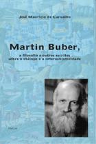 Livro - Martin Buber, a filosofia e outros escritos sobre o diálogo e a intersubjetividade