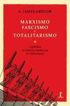 Livro - Marxismo, Fascismo e Totalitarismo