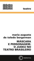 Livro - Máscara e personagem: o judeu no teatro brasileiro Livro - Máscara e personagem: o judeu no teatro brasileiro