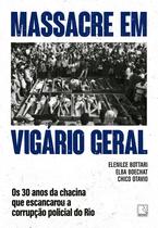 Livro - Massacre em Vigário Geral: os 30 anos da chacina que escancarou a corrupção policial do Rio