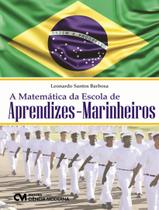 Livro - Matematica Da Escola De Aprendizes-Marinheiros, A - CIENCIA MODERNA