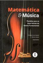 Livro - Matemática e Música: Paródias para os Anos Iniciais do Ensino Fundamental