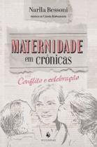 Livro - Maternidade em crônicas: Conflito e celebração Livro - Maternidade em crônicas: Conflito e celebração
