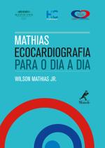 Livro - Mathias - ecocardiografia para o dia a dia Livro - Mathias - ecocardiografia para o dia a dia