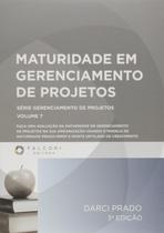 LIVRO Maturidade em Gerenciamento de Projetos Volume 7. Série Gerenciamento de Projetos LIVRO Maturidade em Gerenciamento de Projetos Volume 7. Série Gerenciamento de Projetos