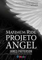 Livro - Maximum Ride - Projeto Angel Livro - Maximum Ride - Projeto Angel