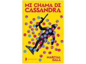 Livro Me Chama de Cassandra Marcial Gala