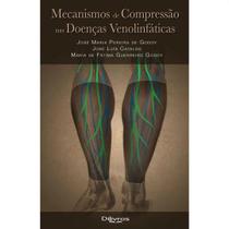 Livro Mecanismo De Compressão Nas Doenças Venolinfáticas - DiLivros