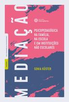 Livro - Mediação psicopedagógica na família, na escola e em instituições não escolares