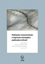 Livro - Mediações transnacionais e imprensa estrangeira publicada no Brasil Livro - Mediações transnacionais e imprensa estrangeira publicada no Brasil