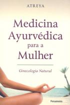 Livro - Medicina Ayurvédica Para a Mulher Livro - Medicina Ayurvédica Para a Mulher