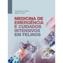 Livro - Medicina De EmergÊncia E Cuidados Intensivos Em Felinos - Byers - Medvet