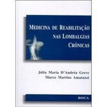 Livro Medicina Reabilitação Lombalgias Crônicas - 1ª Edição - Roca