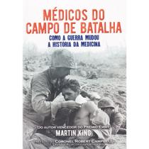 Livro Médicos Do Campo De Batalha História Guerra Medicina - Pé da Letra