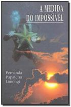 Livro - Medida Do Impossivel, A - AXIS MUNDI