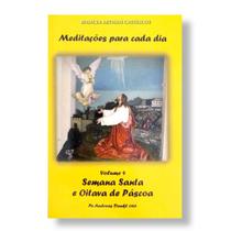 Livro Meditações para cada dia : Semana Santa e Oitava de Páscoa - Padre Andreas Dankl ORC ( Obra dos Santos Anjos ) Livro Meditações para cada dia : Semana Santa e Oitava de Páscoa - Padre Andreas Dankl ORC ( Obra dos Santos Anjos )