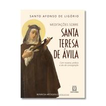 Livro Meditações sobre Santa Teresa de Ávila : com novena , prática e ato de consagração - Santo Afonso Maria de Ligório